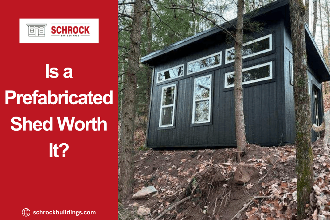 Is a Prefabricated Shed Worth It?