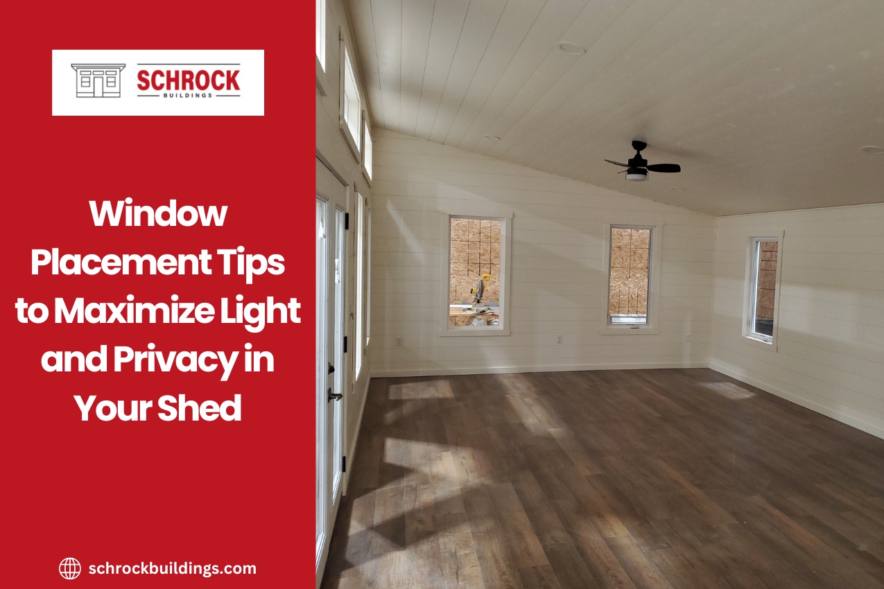 Window Placement Tips to Maximize Light and Privacy in Your Shed